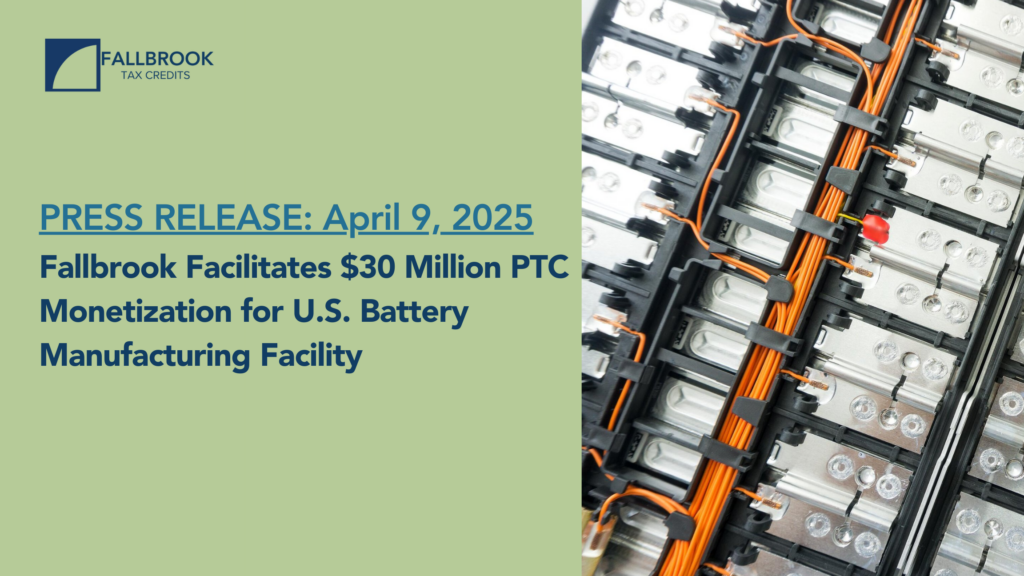 Fallbrook Monarch $30M PTC Monetization for U.S. Battery Manufacturing | Fallbrook