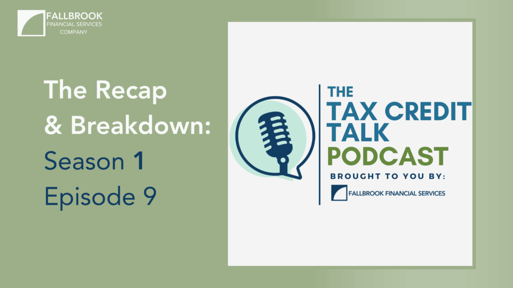 Tax Credit Talk: Episode 9 Recap
