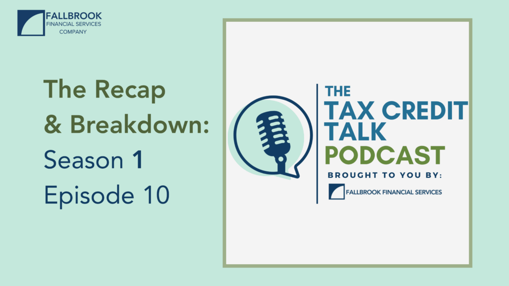 Tax Credit Talk: Episode 10 Recap