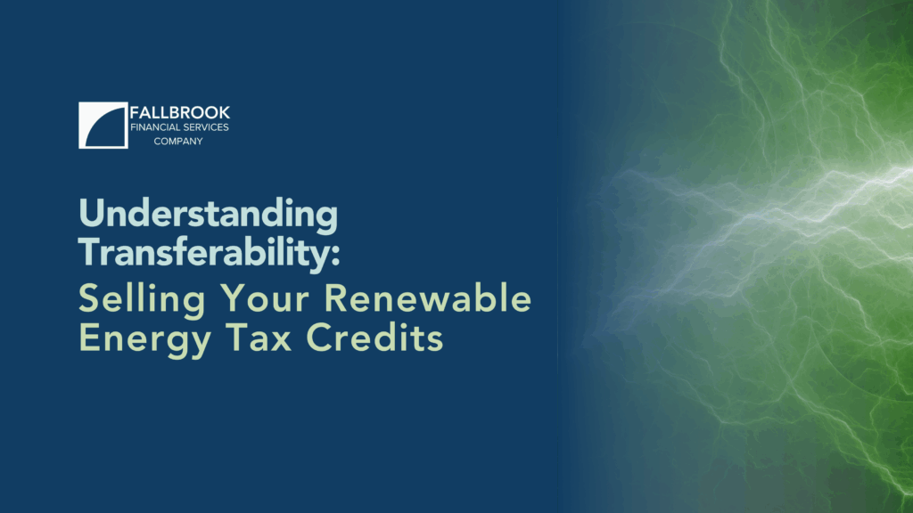 Understanding Transferability: Selling Your Renewable Energy Tax Credits