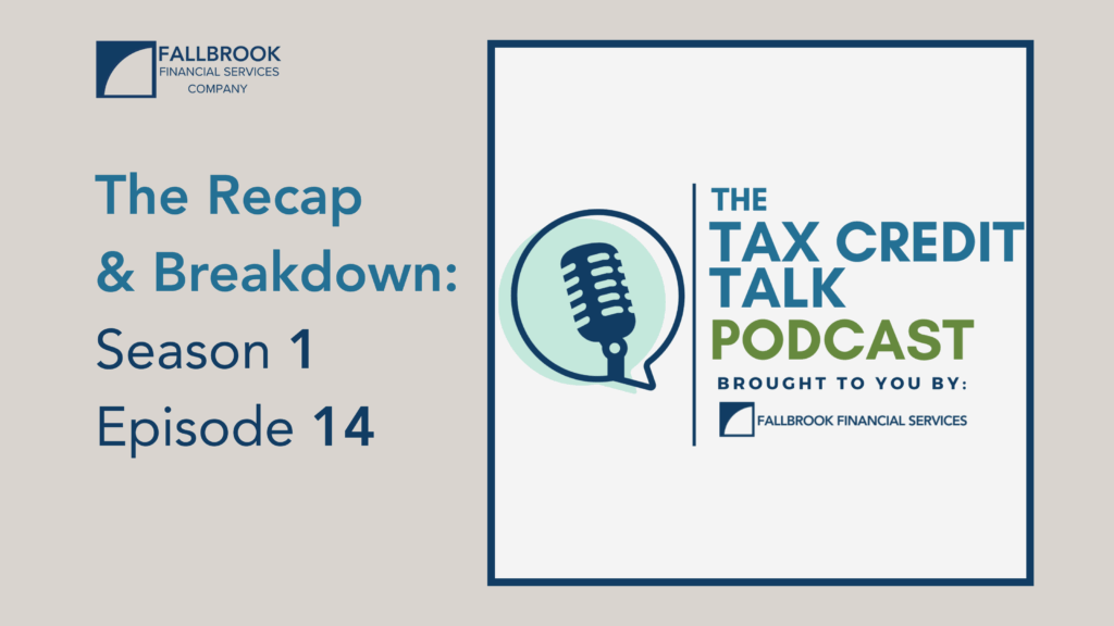 Tax Credit Talk: Episode 14 Recap