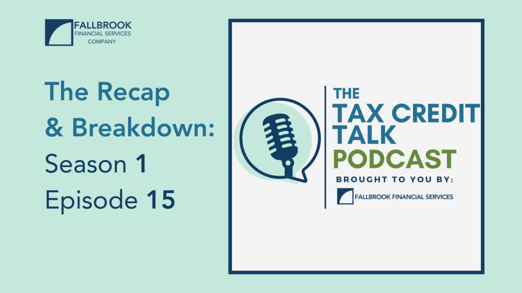 Tax Credit Talk: Episode 15 Recap