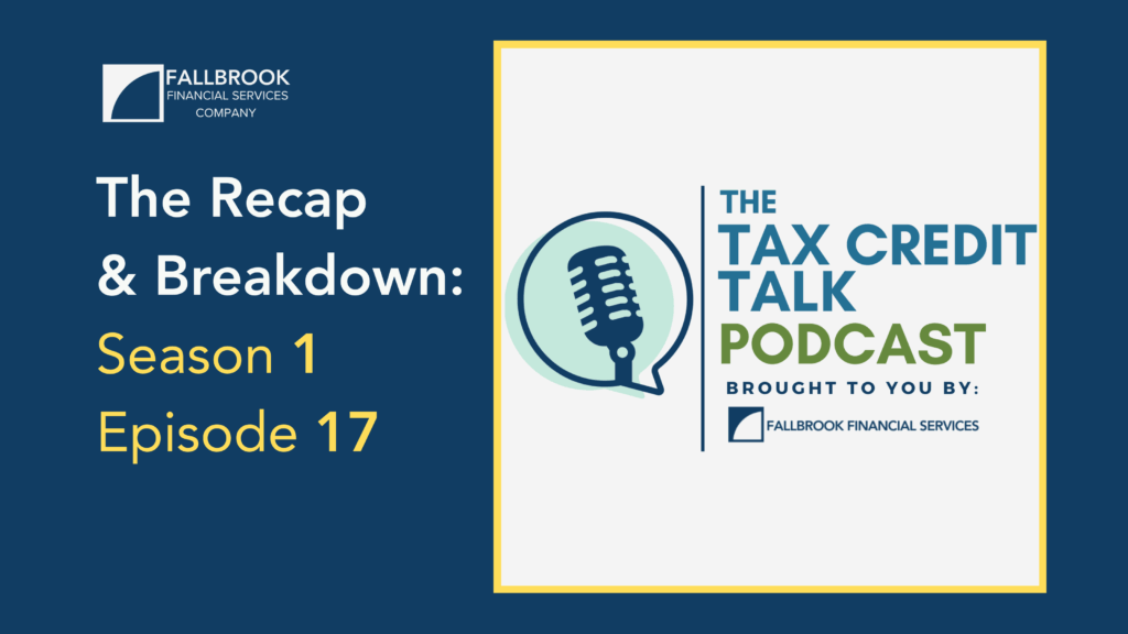 Tax Credit Talk: Episode Recap 17