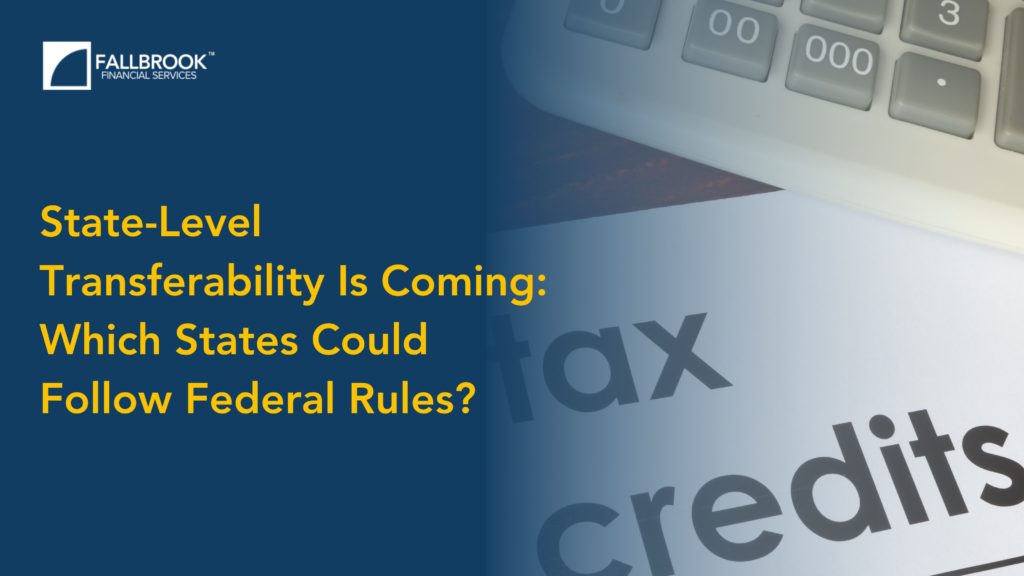 State-Level Transferability Is Coming: Which States Could Follow Federal Rules?