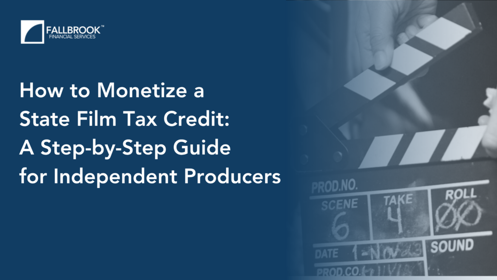 How to Monetize a State Film Tax Credit: A Step-by-Step Guide for Independent Producers