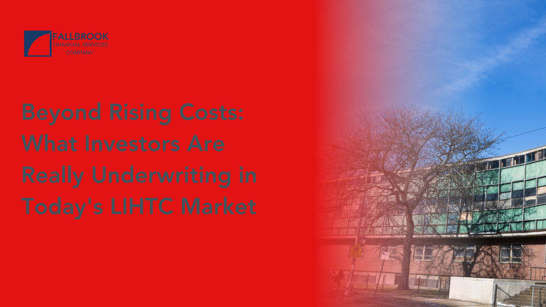 Beyond Rising Costs: What Investors Are Really Underwriting in Today’s LIHTC Market