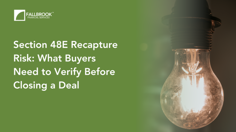 Section 48E Recapture Risk: What Buyers Need to Verify Before Closing a Deal