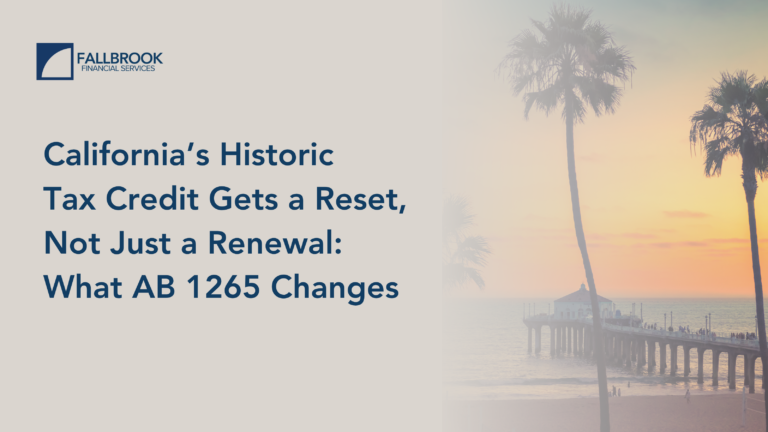 California’s Historic Tax Credit Gets a Reset, Not Just a Renewal: What AB 1265 Changes